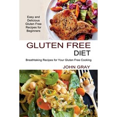 Gluten Free Diet: Breathtaking Recipes for Your Gluten Free Cooking (Easy and Delicious Gluten Free ... Paperback, Sharon Lohan, English, 9781990334146
