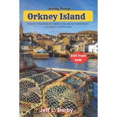 (英文圖書)Journey Through Orkney Island 2025: Your Key to Exploring the Hidden Gems and th... 平裝版, Independently Published, 英文