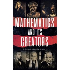 (영문도서) Mathematics and Its Creators Hardcover, MindStir Media, English, 9781958729946