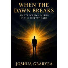 (英文圖書)When the Dawn Breaks: Unexpected Healing in the Deepest Dark 平裝版, Independently Published, 英文