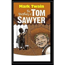 The Adventures of Tom Sawyer Illustrated Paperback, Independently Published, English, 9798577362140