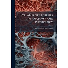 (영문도서)Syllabus of Lectures in Anatomy and Physiology Paperback, Hutson Street Press, English, 9781023864824