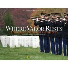 Where Valor Rests: Arlington National Cemetery Paperback, National Geographic Society