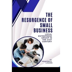 (영문도서) The Resurgence of Small Business: Local Entrepreneurship in the 21st Century Paperback, Non-Fiction Business and En..., English, 9788310703156