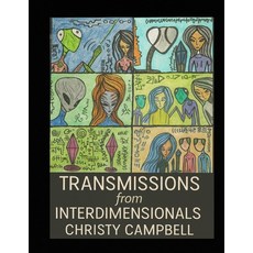 (영문도서)Transmissions from Interdimensionals Paperback, Independently Published, English, 9798263179953