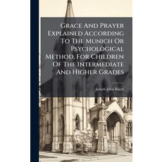 (英文圖書)Grace And Prayer Explained According To The Munich Or Psychological Method For... 精裝版, Hutson Street Press, 英文
