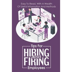 (영문도서) Tips For Hiring And Firing Employees: Easy To Read With A Wealth Of Useful Information And M... Paperback, Independently Published, English, 9798455714009