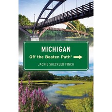 (영문도서)Michigan Off the Beaten Path(r) Paperback, Globe Pequot Publishing, English, 9781493093144 Globe Pequot Publishing, English, 9781493093144