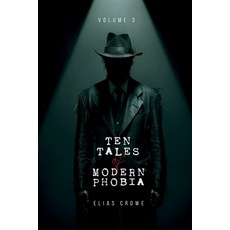(영문도서) Ten Tales of Modern Phobia: Modern Horror Stories 2024 Paperback, Independently Published, English, 9798338904299