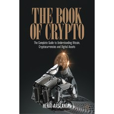 (영문도서) The Book of Crypto: The Complete Guide to Understanding Bitcoin Cryptocurrencies and Digital... Paperback, Palgrave MacMillan, English, 9783030979539