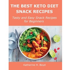 (영문도서) The Best Keto Diet Snack Recipes: Tasty and Easy Snack Recipes for Beginners Paperback, Katherine H. Boyd, English, 9781483401577