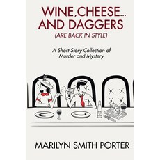 (영문도서)Wine Cheese and Daggers (Are Back in Style) Paperback, Marilyn Porter, English, 9798992913811