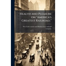 (英文圖書)Health and Pleasure on "America's Greatest Railroad." 平裝版, Hutson Street Press, 英文