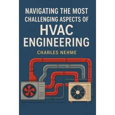 (영문도서)Navigating the Most Challenging Aspects of HVAC Engineering Paperback, Independently Published, English, 9798298246125
