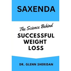 (영문도서) Saxenda: The Science Behind Successful Weight Loss Paperback, Independently Published, English, 9798325677632