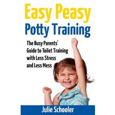 Easy Peasy Potty Training: The Busy Parents' Guide to Toilet Training with Less Stress and Less Mess Paperback, Boomermax Ltd, English, 9780473359317