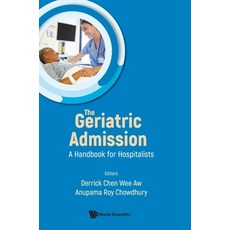 (영문도서) The Geriatric Admission: A Handbook for Hospitalists Hardcover, World Scientific Publishing..., English, 9789811270697