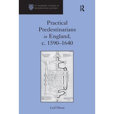 (영문도서)Practical Predestinarians in England c. 1590-1640 Paperback, Routledge, English, 9781032920597 Routledge, English, 9781032920597