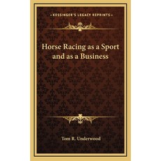 (영문도서) Horse Racing as a Sport and as a Business Hardcover, Kessinger Publishing, English, 9781168657473