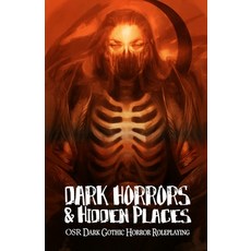 Dark Horrors & Hidden Places: OSR Dark Gothic Roleplaying Paperback, Precis Intermedia