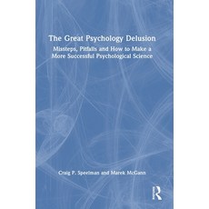 (英文圖書)The Great Psychology Delusion: Missteps Pitfalls and How to Make a More Success... 精裝版, Routledge, 英文