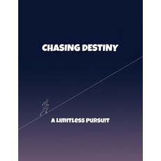 (영문도서)Chasing Destiny: A Limitless Pursuit Paperback, Independently Published, English, 9798265162847