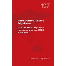(영문도서) Non-commutative Algebras. Pseudo-BCK Algebras versus m-pseudo-BCK Algebras Hardcover, College Publications, English, 9781848904637