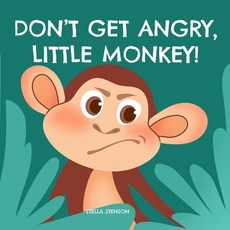 Don't Get Angry Little Monkey! Paperback, Independently Published