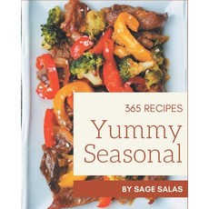 365 Yummy Seasonal Recipes: Not Just a Yummy Seasonal Cookbook! Paperback, Independently Published