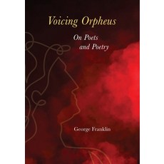 (영문도서) Voicing Orpheus: On Poets and Poetry Paperback, Nicasio Press, English, 9798986410012