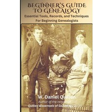 (영문도서) Beginner's Guide to Genealogy: Essential Tools Records and Techniques For Beginning Genealo... Paperback, Independently Published, English, 9798862538823