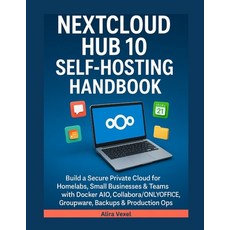 (영문도서)Nextcloud Hub 10 Self-Hosting Handbook: Build a Secure Private Cloud for Homelab... Paperback, Independently Published, English, 9798241445476