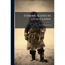 (영문도서)Stirring Scenes In Savage Lands Paperback, Nabu Press, English, 9781245486446