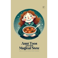 (영문도서) Aunt Toos And Her Magical Stew: Bilingual Dutch-English Children's Stories for... Paperback, Pomme Bilingual, English, 9798230842552
