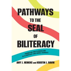 (영문도서)Pathways to the Seal of Biliteracy: Promoting Multilingualism in Elementary and... Hardcover, Georgetown University Press, English, 9781647126995