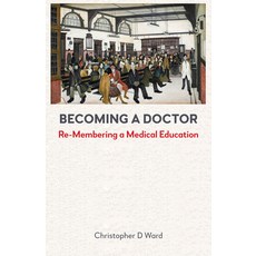 (外文書)Becoming a Doctor: Re-Membering a Medical Education Hardcover, First Hill Books, English