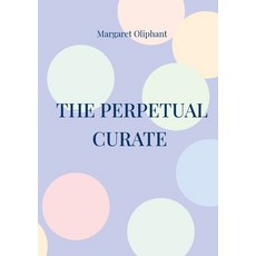 (英文圖書)The Perpetual Curate: Victorian novel church life clergyman 平裝版, Bod - Books on Demand, 英文