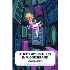 (영문도서) Alice's Adventures in Wonderland (Canon Classics Worldview Edition) Paperback, Canon Press, English, 9781944503253