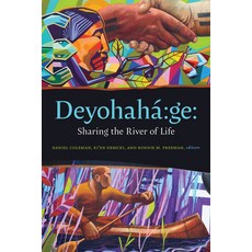 (영문도서) Deyohahá Ge:: Sharing the River of Life Paperback, Wilfrid Laurier University ..., English, 9781771126472