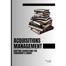 (영문도서) Acquisitions Management: Adapting Acquisitions for Tomorrow's Library Paperback, Independently Published, English, 9798858140160