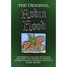 The Original Robin Hood: Traditional ballads and plays including all medieval sources Paperback, Welkin Books Ltd, English, 9781910075135