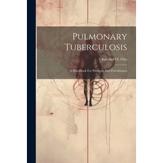 (영문도서) Pulmonary Tuberculosis: A Handbook For Students And Practitioners Paperback, Legare Street Press, English, 9781022608627