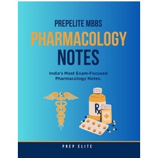 (영문도서)PrepElite MBBS Pharmacology Notes: India's Most Exam-Focused Pharmacology Notes. Paperback, Notion Press, English, 9798899613517