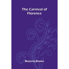 (영문도서)The Carnival Of Florence Paperback, Alpha Edition, English, 9789373055787 Alpha Edition, English, 9789373055787