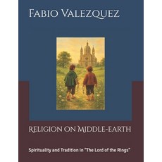 (영문도서)Religion on Middle-earth: Spirituality and Tradition in "The Lord of the Rings" Paperback, Independently Published, English, 9798276473598