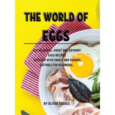 (영문도서) The World of Eggs: 112 DЕlicious Sweet and Savoury Еggs RЕcipЕs to &... Hardcover, Oliver Torres, English, 9781802945034