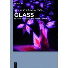(영문도서) Glass: Selected Properties and Crystallization Paperback, de Gruyter, English, 9783110555653