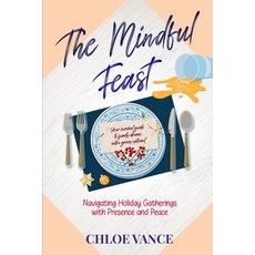 (英文圖書)The Mindful Feast: Navigating Holiday Gatherings with Presence and Peace 平裝版, Independently Published, 英文