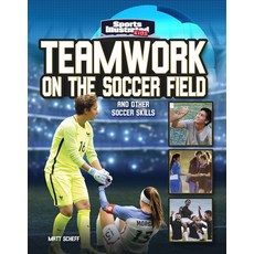 Teamwork on the Soccer Field: And Other Soccer Skills Hardcover, Capstone Press, English, 9781663906793