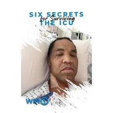 (영문도서) Six Secrets For Surviving The ICU Paperback, Hemingway Publishers, English, 9798869064936